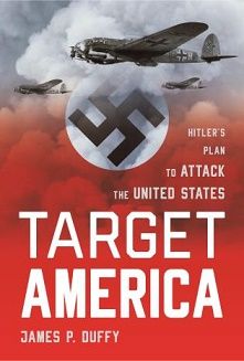 TARGET AMERICA-HITLER'S PLAN TO ATTACK THE UNITED