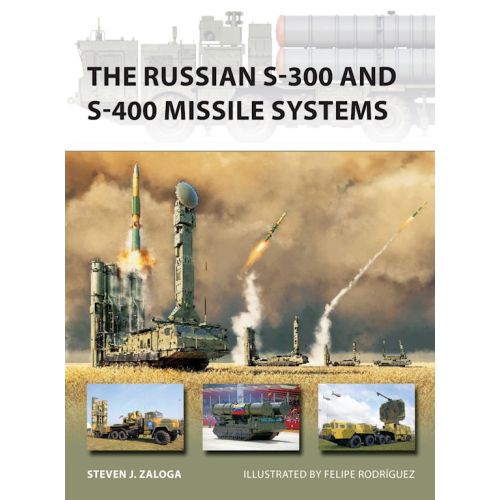 THE RUSSIAN S-300 AND S-400 MISSILE SYSTEMS