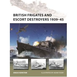BRITISH FRIGATES AND ESCORT DESTROYERS 1939-45