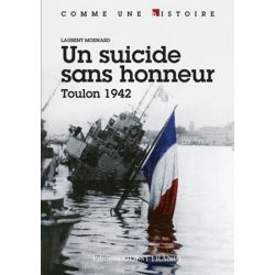 UN SUICIDE SANS HONNEUR-TOULON 1942