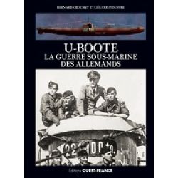 U-BOOTE LA GUERRE SOUS-MARINE DES ALLEMANDS