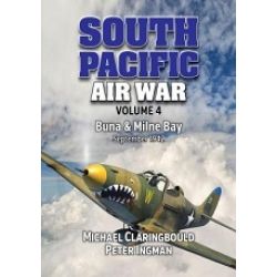SOUTH PACIFIC AIR WAR VOLUME 4-BUNA & MILNE BAY