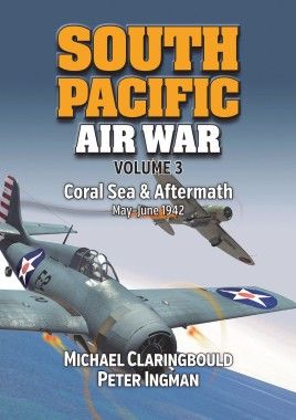 SOUTH PACIFIC AIR WAR VOLUME 3-COREAL SEA & AFTER