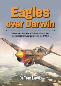 EAGLES OVER DARWIN-AMERICAN AIRMEN DEFENDING...