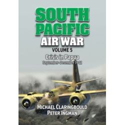 SOUTH PACIFIC AIR WAR VOL 5 CRISIS IN PAPUA