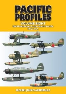 PACIFIC PROFILES VOL 8-IJN FLOATPLANES 1942-44