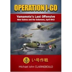 OPERATION I-GO-YAMAMOTO'S LAST OFFENSIVE
