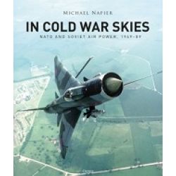 IN COLD WAR SKIES-NATO AND SOVIET AIR POWER