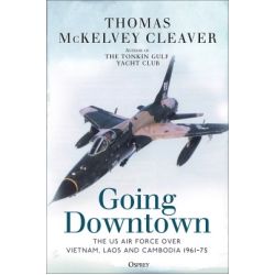 GOING DOWNTOWN-THE US AIR FORCE OVER VIETNAM