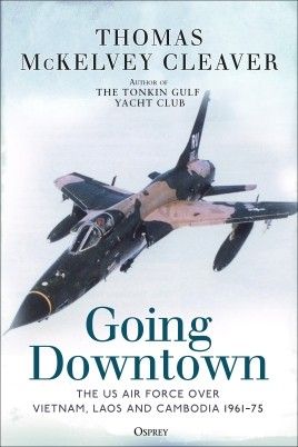 GOING DOWNTOWN-THE US AIR FORCE OVER VIETNAM