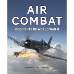 AIR COMBAT DOGFIGHTS OF WORLD WAR II