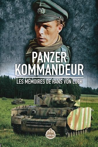 PANZER KOMMANDEUR-LES MEMOIRES DE HANS VON LUCK