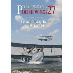 FRENCH FLYING BOATS 1924-1939  POLISH WINGS 27