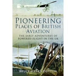 PIONEERING PLACES OF BRITISH AVIATION