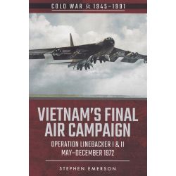 VIETNAM'S FINAL AIR CAMPAIGN OP LINEBACKER I&II