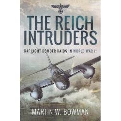 THE REICH INTRUDERS-RAF LIGHT BOMBER RAIDS IN WWII