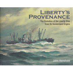 LIBERTY'S PROVENANCE-EVOLUTION OF THE LIBERTY SHIP