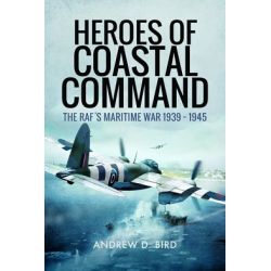 HEROES OF COASTAL COMMAND-RAF'S MARITIME WAR 39-45