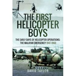 THE FIRST HELICOPTER BOYS/MALAYAN EMERGENCY 1947