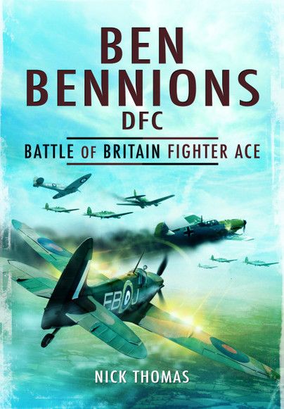 BEN BENNIONS DFC-BATTLE OF BRITAIN FIGHTER ACE