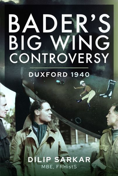 BADER'S BIG WING CONTROVERSY-DUXFORD 1940