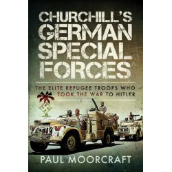CHURCHILL'S GERMAN SPECIAL FORCES