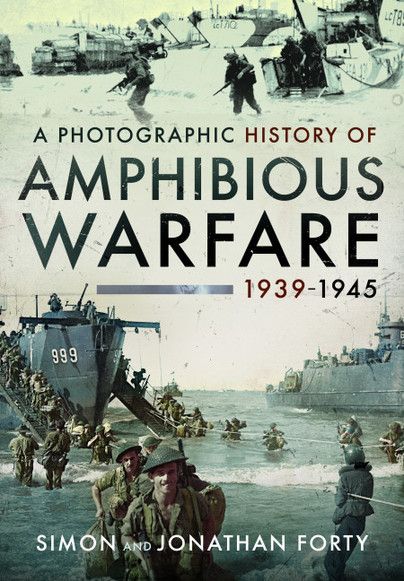 A PHOTOGRAPHIC HISTORY OF AMPHIBIOUS WARFARE 39-45