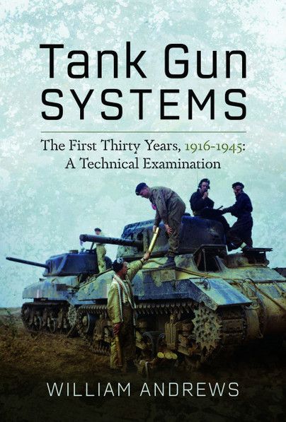 TANK GUN SYSTEMS-THE FIRST THIRTY YEARS 1916-1945