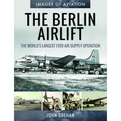 THE BERLIN AIRLIFT          IMAGES OF AVIATION
