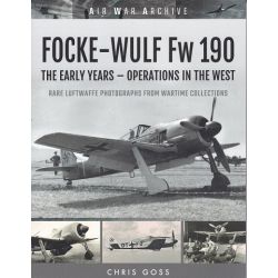 FOCKE-WULF FW190 THE EARLY YEARS   AIR WAR ARCHIVE
