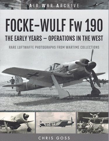 FOCKE-WULF FW190 THE EARLY YEARS   AIR WAR ARCHIVE