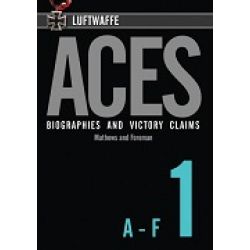 LUFTWAFFE ACES BIOGRAPHIES AND VICTORY CLAIMS 1