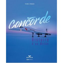 CONCORDE HISTOIRE D'UN MYTHE        CASA/DOCAVIA