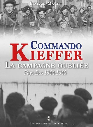 COMMANDO KIEFFER-LA CAMPAGNE OULBLIEE PAYS-BAS