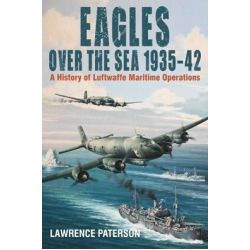 EAGLES OVER THE SEA 1935-42/A HISTORY OF LUFTWAFFE