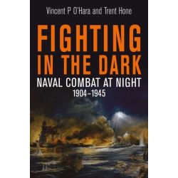 FIGHTING IN THE DARK-NAVAL COMBAT AT NIGHT 1904-45