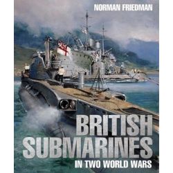 BRITISH SUBMARINES IN TWO WORLD WARS