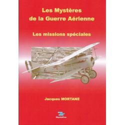 MYSTERES DE LA GUERRE AERIENNE-MISSIONS SPECIALES