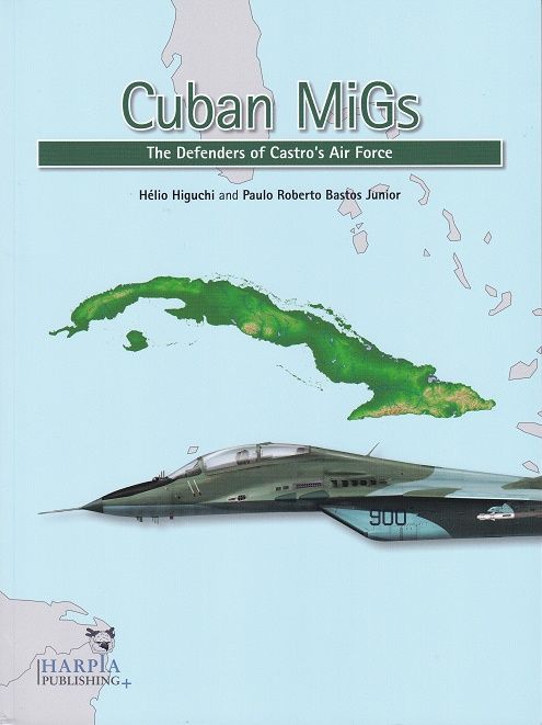 CUBAN MIGS-THE DEFENDERS OF CASTRO'S AIR FORCE