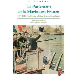 LE PARLEMENT ET LA MARINE EN FRANCE 1871-1914