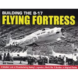 BUILDING THE B-17 FLYING FORTRESS