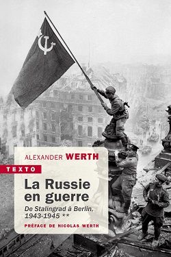 LA RUSSIE EN GUERRE 1943-1945 DE STALINGRAD A...