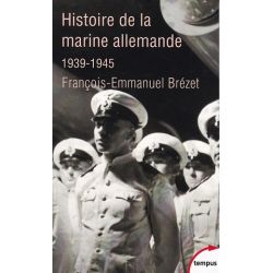 HISTOIRE DE LA MARINE ALLEMANDE 1939-1945  TEMPUS