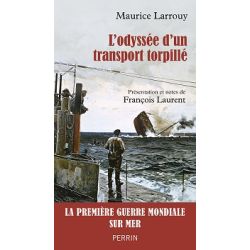 L'ODYSSEE D'UN TRANSPORT TORPILLE 1914-1917