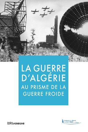 LA GUERRE D'ALGERIE AU PRISME DE LA GUERRE FROIDE