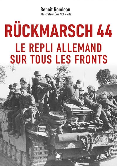 RUCKMARSCH 44 LE REPLI ALLEMAND SUR TOUS LES FRONT