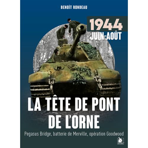 LA TETE DE PONT DE L'ORNE JUIN-AOUT 1944