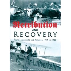 RETRIBUTION AND RECOVERY - GERMAN AIRCRAFT 1919-22