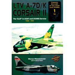 LTV A-7D/K CORSAIR II FAMOUS AIRCRAFT OF USAF VOL1