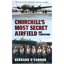 CHURCHILL'S MOST SECRET AIRFIELD RAF TEMPSFORD